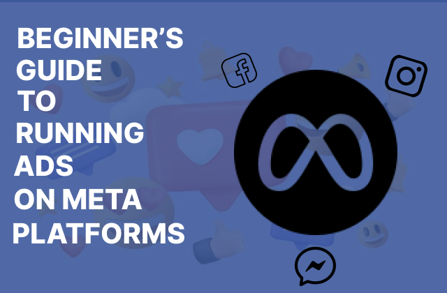 META ads: A Beginner’s Step By Step Guide To Running Effective Ads on Meta Platforms(Facebook and Instagram)